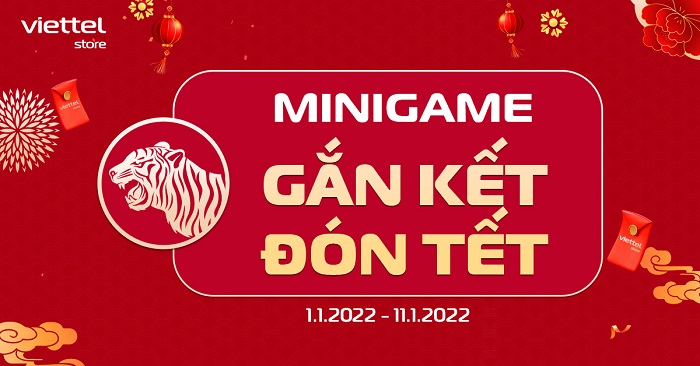 Tham gia Minigame - Gắn kết đón Tết cùng Viettel Store nhận quà hấp dẫn