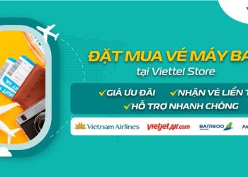 Lý do bạn nên chọn mua vé máy bay tại Viettel Store