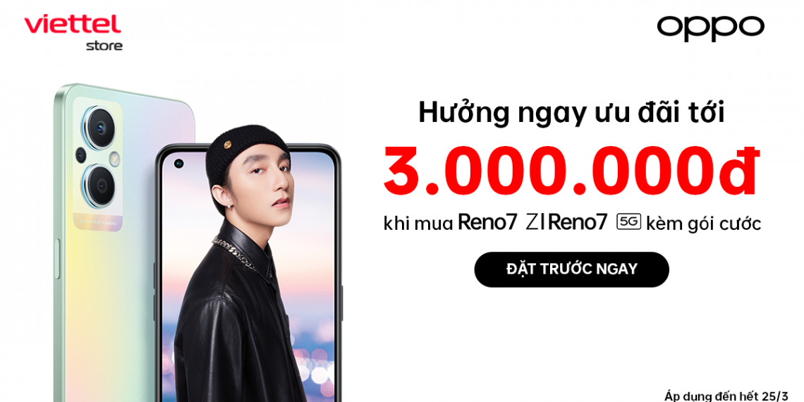Hưởng ngay ưu đãi tới 3 triệu khi mua OPPO Reno7 5G | Reno7 Z 5G kèm gói cước tại Viettel Store