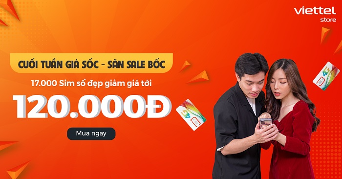Giảm giá tới 120.000đ kho 17.000 SIM số đẹp tại Viettel Store