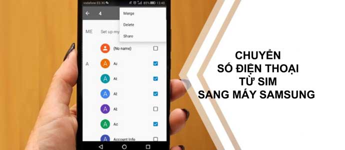 Hướng dẫn cách chuyển danh bạ từ sim sang máy Samsung và ngược lại