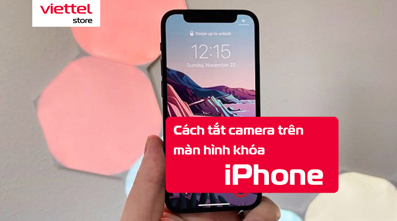 Cách tắt camera màn hình khóa iPhone