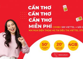 Miễn phí Combo SIM Viettel + Gói cước khi mua điện thoại 4G tại các siêu thị Viettel Store Cần Thơ