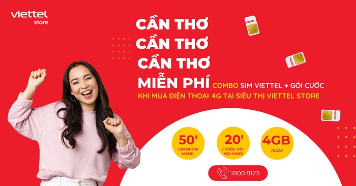 Miễn phí Combo SIM Viettel + Gói cước khi mua điện thoại 4G tại các siêu thị Viettel Store Cần Thơ