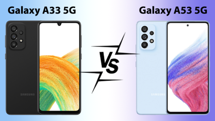 So sánh Samsung Galaxy A53 5G và Galaxy A33 5G
