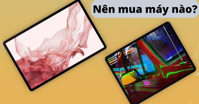 So sánh iPad Air 5 và Galaxy Tab S8