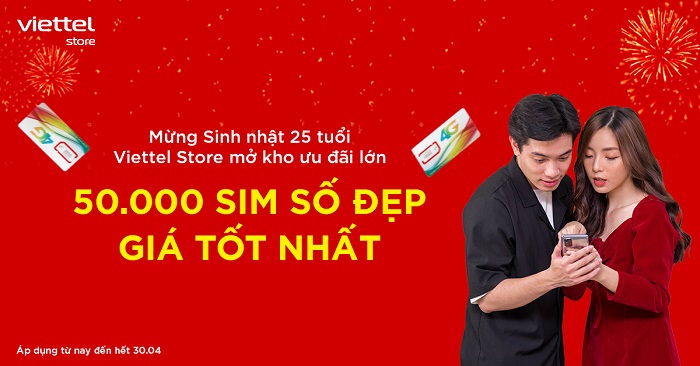 Viettel Store mở kho 50.000 SIM số đẹp giá tốt nhất nhân dịp sinh nhật 25 tuổi