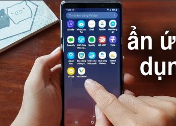 Hướng dẫn cách ẩn ứng dụng trên Samsung cực kỳ hiệu quả, đơn giản