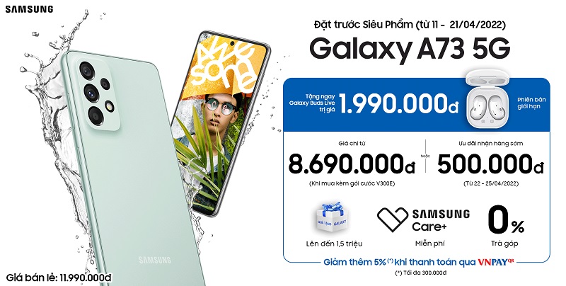 Đặt trước Samsung Galaxy A73 5G: nhận ngay Galaxy Buds Live bản giới hạn, giảm ngay 500.000đ, giảm thêm 5% thanh toán qua VNPAY,….