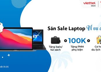 Sinh nhật Viettel Store – Mua Laptop trúng cơ hội vi vu du lịch mỗi tuần