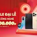 Siêu sale đại lễ – Sắm đồ công nghệ giảm tới 10.000.000 đồng