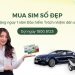 Mua SIM số đẹp tặng kèm 01 năm bảo hiểm Trách nhiệm dân sự