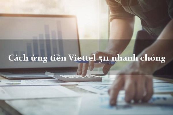 Cách ứng tiền Viettel qua 511 khi còn nợ