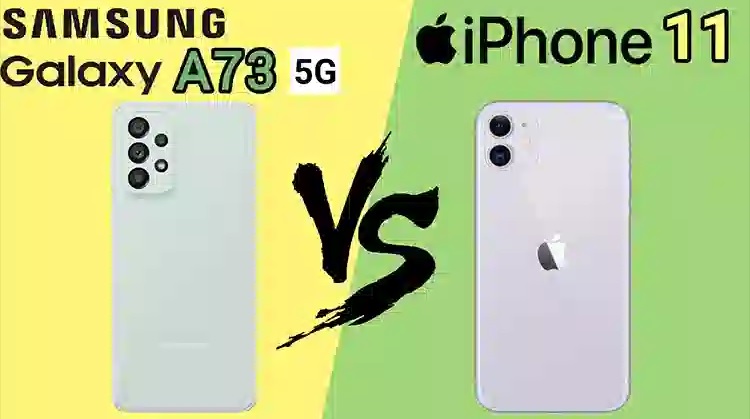 Nên mua Apple iPhone 11 hay Samsung Galaxy A73 5G