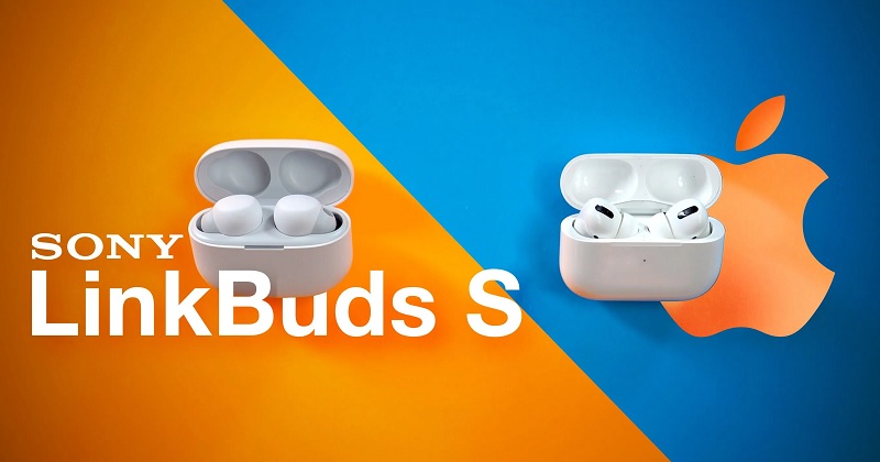 So sánh AirPods Pro và LinkBuds S: Sony có phải là đối thủ xứng tầm của Apple?