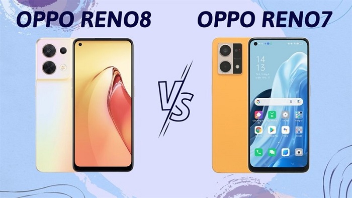 Nên mua OPPO Reno8 và OPPO Reno7?