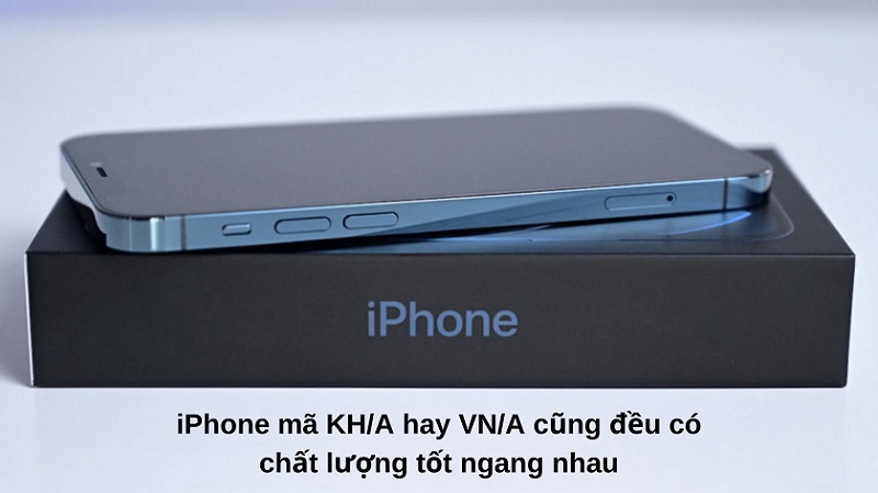 Lựa chọn iPhone mã VN/A hoặc iPhone iPhone KH/A