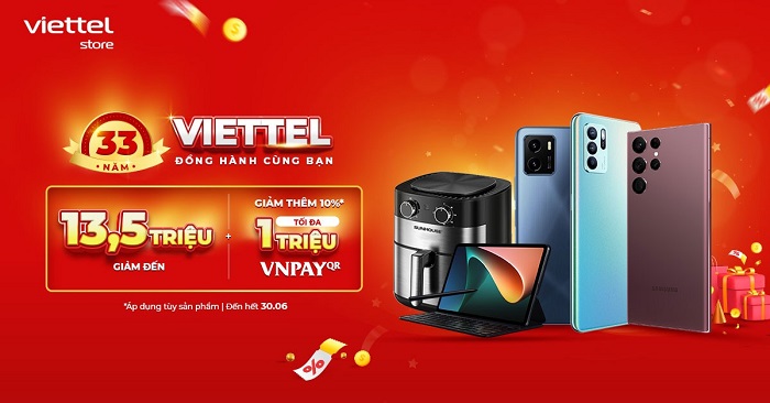 Mừng sinh nhật Viettel tròn 33 tuổi nhận ưu đãi đến 13.500.000 đồng khi mua sắm tại Viettel Store