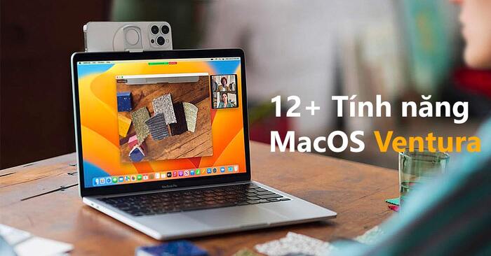 Khám phá 13 tính năng mới trên MacOS Ventura