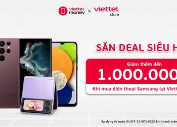 Ưu đãi đến 1.000.000 đồng khi mua điện thoại Samsung và thanh toán qua Viettel Money