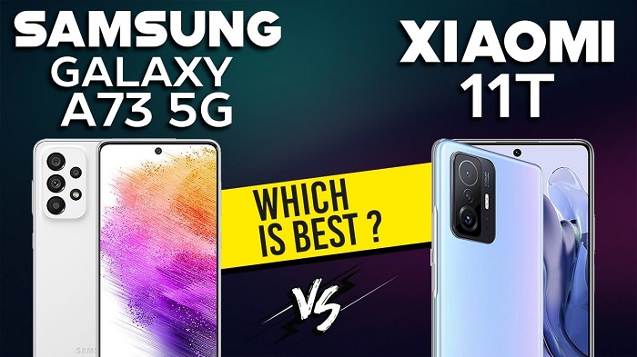 Xiaomi 11T 5G hay Galaxy A73 5G