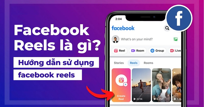 Facebook Reels là gì? Cách sử dụng Facebook Reels như thế nào?