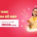 Viettel Store mở kho 30.000 SIM số đẹp giá chỉ từ 150.000đ/SIM, tặng kèm gói cước data 180GB/tháng