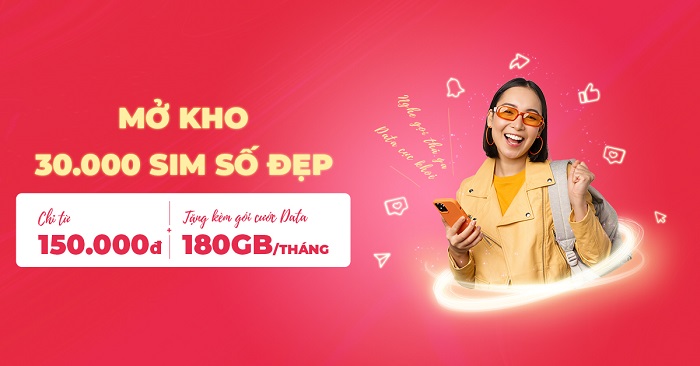 Viettel Store mở kho 30.000 SIM số đẹp giá chỉ từ 150.000đ/SIM, tặng kèm gói cước data 180GB/tháng