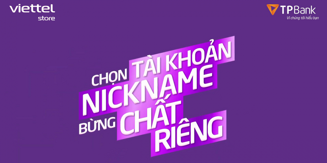 Đến Viettel Store, mở tài khoản TP Bank nickname/shopname miễn phí – siêu ưu đãi