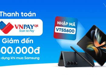 Giảm thêm đến 500.000 đồng khi mua điện thoại Samsung và thanh toán qua VNPAY-QR tại Viettel Store