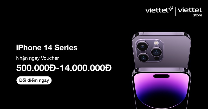 Đổi điểm Viettel++ – Nhận voucher 500.000đ đến 14.000.000đ mua iPhone 14 Series tại Viettel Store toàn quốc