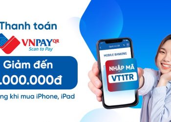 Tháng 10 này, giảm 5% tối đa 1.000.000 đồng khi mua iPhone, iPad và thanh toán qua VNPAY-QR tại Viettel Store
