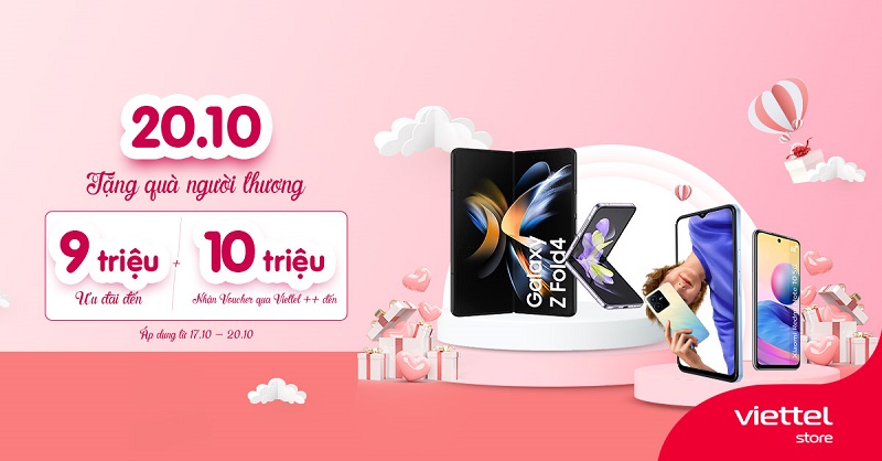 20/10 – Tặng quà người thương ưu đãi đến 9 triệu – Nhận Voucher đến 10 triệu qua Viettel ++