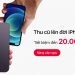 Thu cũ đổi mới lên đời iPhone 14 Series tiết kiệm đến 20.000.000 đồng