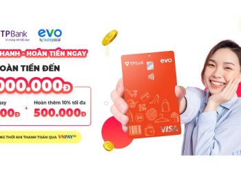 Ưu đãi hoàn tiền ngay đến 1.000.000đ khi mở thẻ TP bank EVO tại Viettel Store