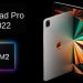 6 lý do có nên mua iPad Pro 2022 không