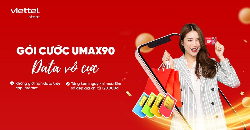 Nhanh tay đăng ký gói cước Umax90 – Data vô cực tại Viettel Store