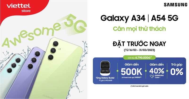 Đặt trước Samsung Galaxy A34| A54 nhận ngay Galaxy Buds2, giảm thêm đến 500.000đ qua VNPAY-QR,….