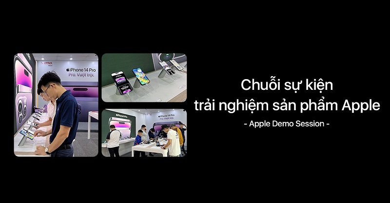 Cùng Viettel Store tham gia chuỗi sự kiện trải nghiệm sản phẩm Apple