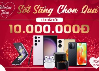 Valentine trắng – Sốt sắng chọn quà – Viettel Store ưu đãi lên đến 10 triệu đồng