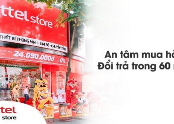 [HOT] Chương trình 1 đổi 1 trong 60 ngày chỉ có tại Viettel Store