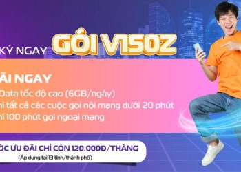 Đăng ký gói cước V150N ưu đãi ngay 180GB Data, miễn phí gọi nội ngoại mạng