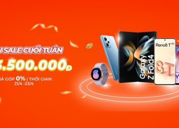 Siêu sale cuối tuần – Ưu đãi giảm ngay đến 13,5 triệu đồng tại Viettel Store