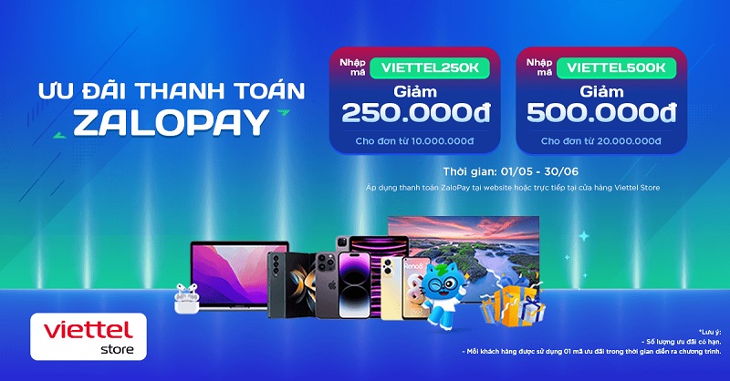 Ưu đãi giảm đến 500.000đ khi mua các sản phẩm và thanh toán qua ZaloPay tại Viettel Store