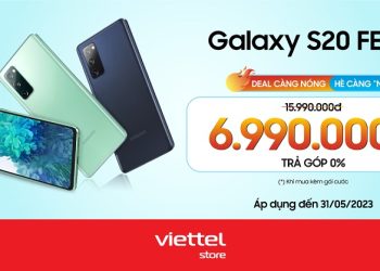 Deal càng nóng – Hè càng mát – Mua Galaxy S20 FE giá chỉ 6.990.000 đồng