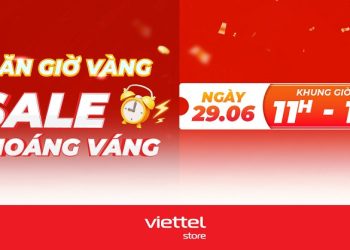 Đặt lịch hẹn Săn giờ vàng – Sale choáng váng cùng Viettel Store ngày 29/06