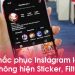 Nguyên nhân Instagram bị mất filter, không hiện sticker và cách xử lý