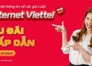 Cập nhật thông tin về các gói cước Internet Viettel mới nhất với các ưu đãi hấp dẫn