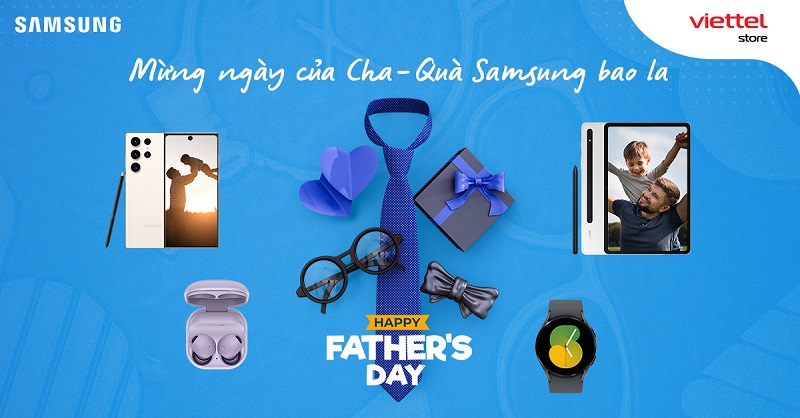 Mừng ngày của Cha – Quà Samsung bao la
