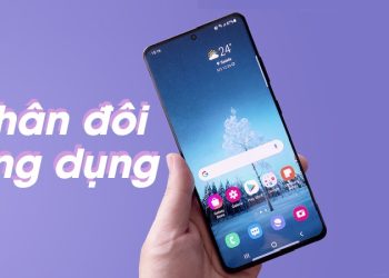 Hướng dẫn tạo ứng dụng kép trên Samsung nâng cao hiệu suất sử dụng